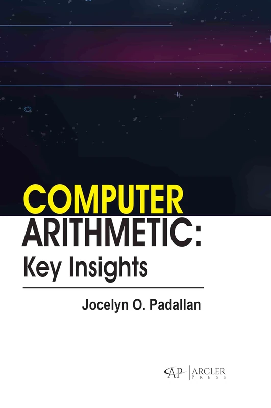 Computer Arithmetic: Key Insights - Arcler Press Book