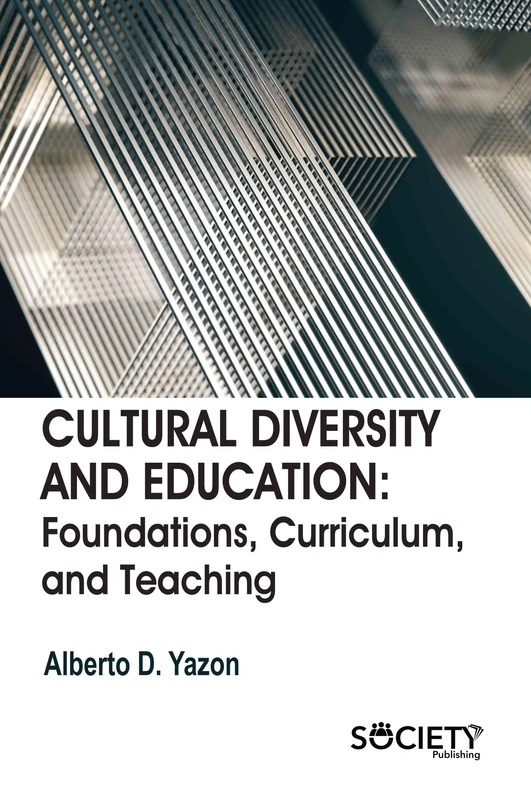 Cultural Diversity and Education: Foundations and Curriculum