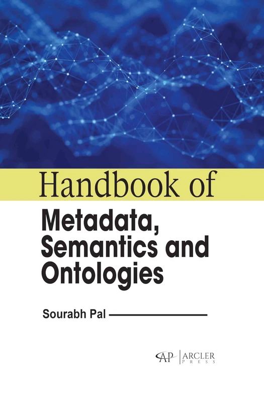 Handbook of Metadata, Semantics and Ontologies