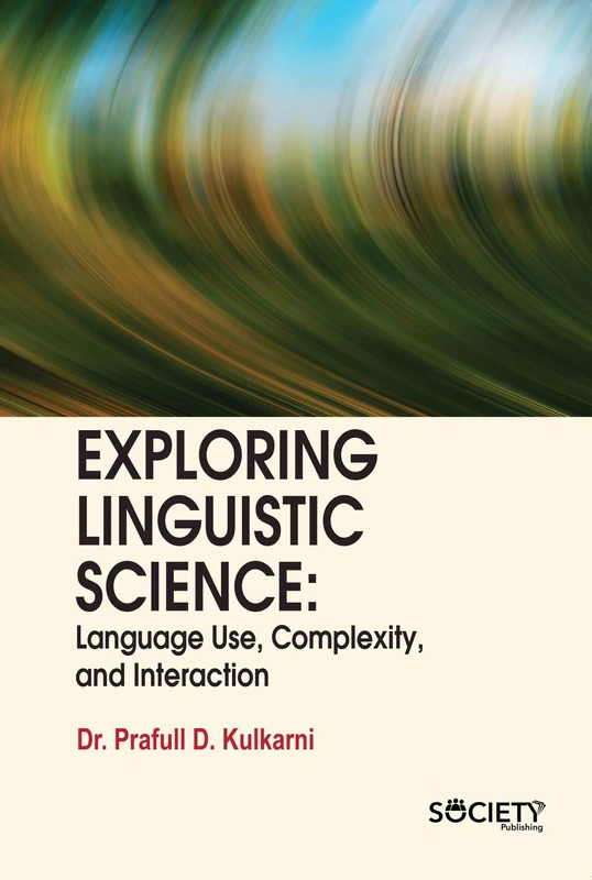Exploring Linguistic Science: Language Use, Complexity, and Interaction