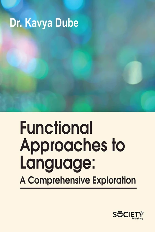 Functional Approaches to Language: A Comprehensive Exploration