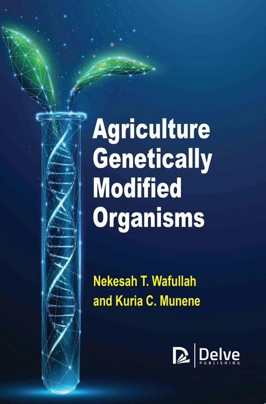 Agriculture Genetically Modified Organisms - Delve Publishing