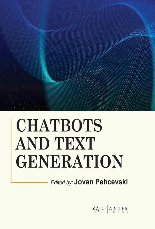 Chatbots and Text Generation - Arcler Press Book