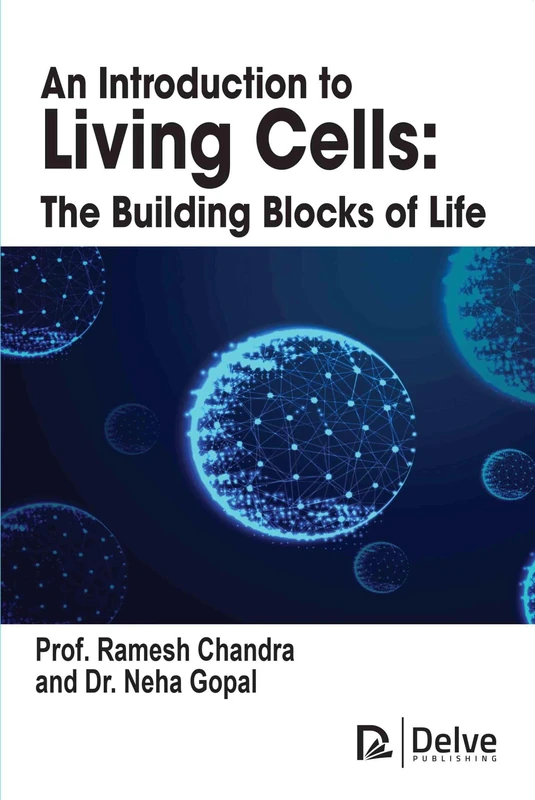 An Introduction to Living Cells: The Building Blocks of Life