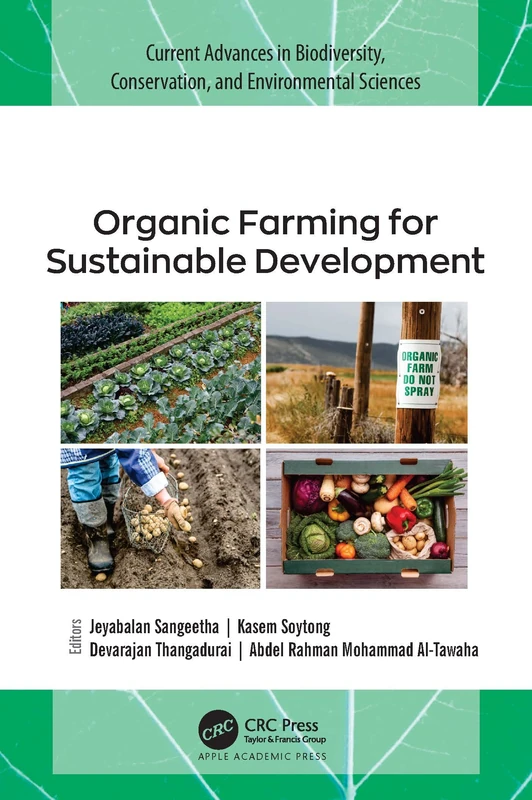 Organic Farming for Sustainable Development (Current Advances in Biodiversity, Conservation, and Environmental Sciences)