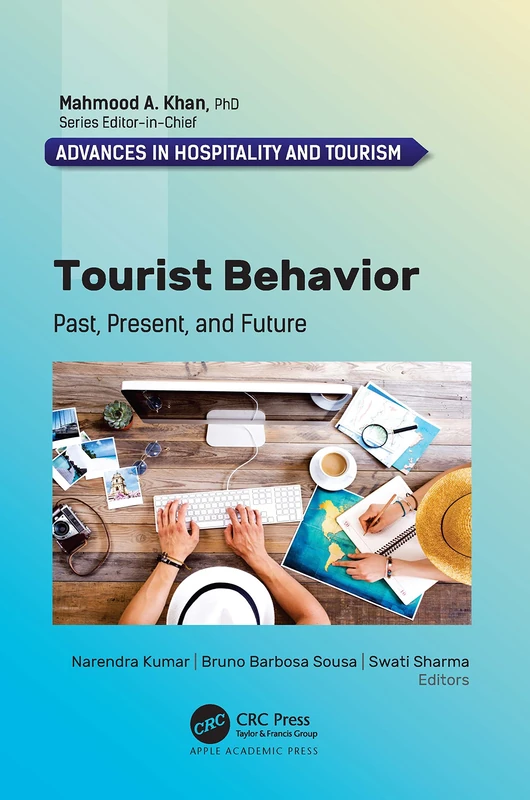 Tourist Behavior: Past, Present, and Future (Advances in Hospitality and Tourism)