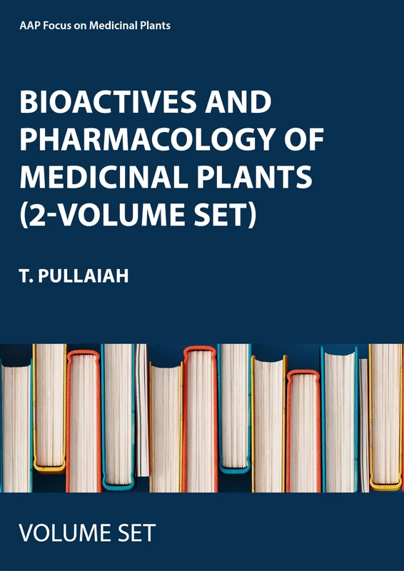 Bioactives and Pharmacology of Medicinal Plants (2-volume set) (AAP Focus on Medicinal Plants)