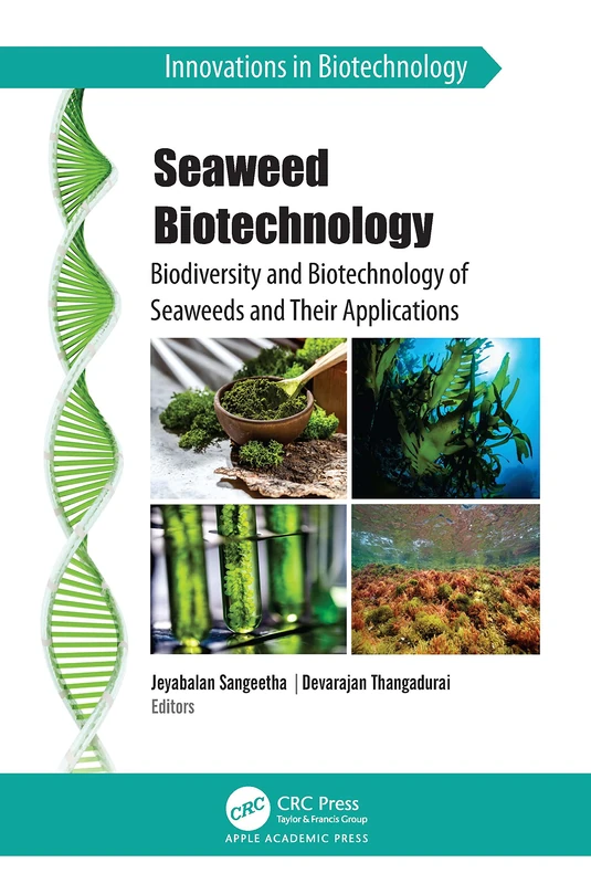 Seaweed Biotechnology: Biodiversity and Biotechnology of Seaweeds and Their Applications (Innovations in Biotechnology)
