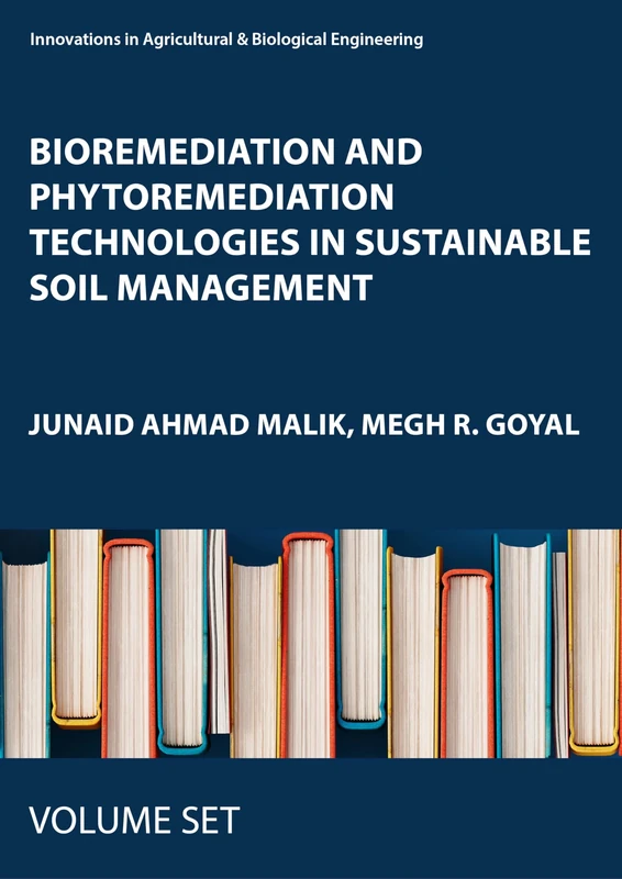 Bioremediation and Phytoremediation Technologies in Sustainable Soil Management: 4-volume set (Innovations in Agricultural & Biological Engineering)