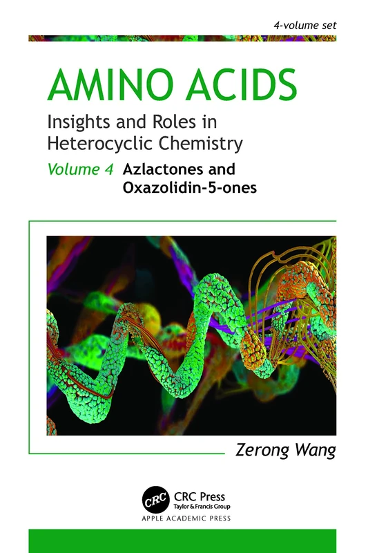 Amino Acids: Insights and Roles in Heterocyclic Chemistry: Volume 4: Azlactones and Oxazolidin-5-ones (Amino Acids: Insights and Roles in Heterocyclic Chemistry, 4)
