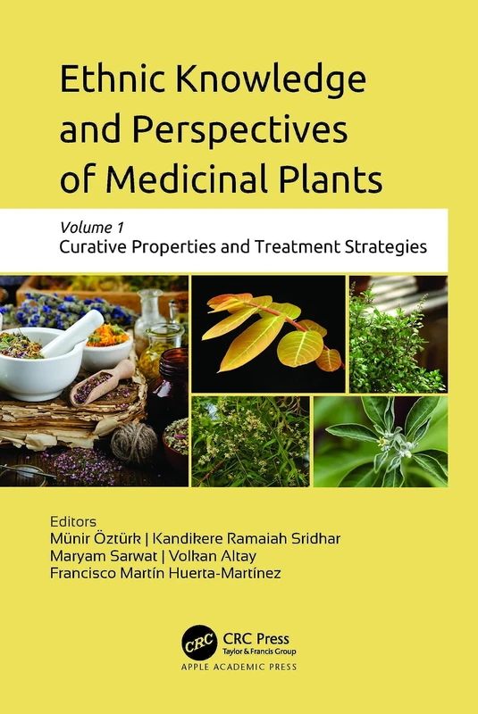 Ethnic Knowledge and Perspectives of Medicinal Plants: Volume 1: Curative Properties and Treatment Strategies
