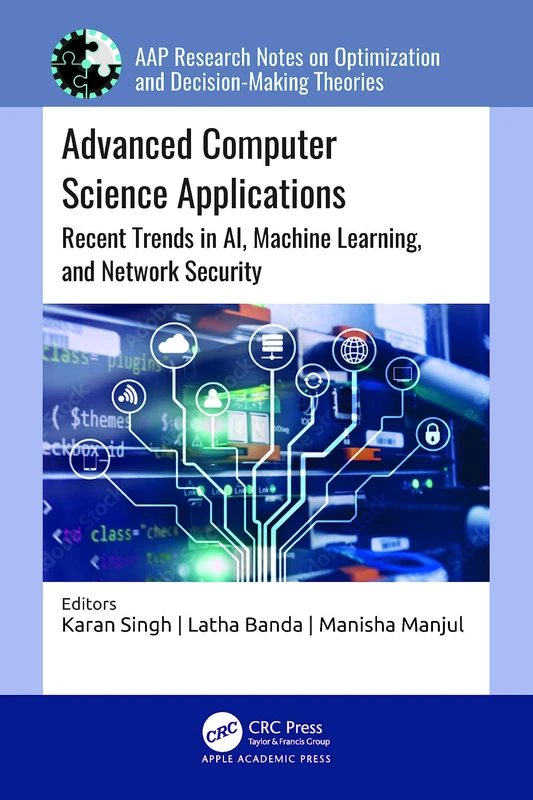 Advanced Computer Science Applications: Recent Trends in AI, Machine Learning, and Network Security (Aap Research Notes on Optimization and Decision-making Theories) - Image 1