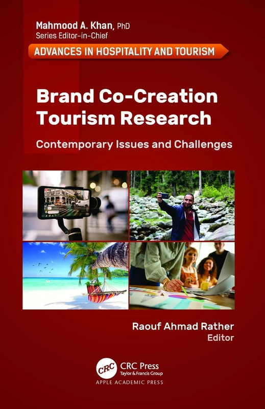 Brand Co-Creation Tourism Research: Contemporary Issues and Challenges (Advances in Hospitality and Tourism)