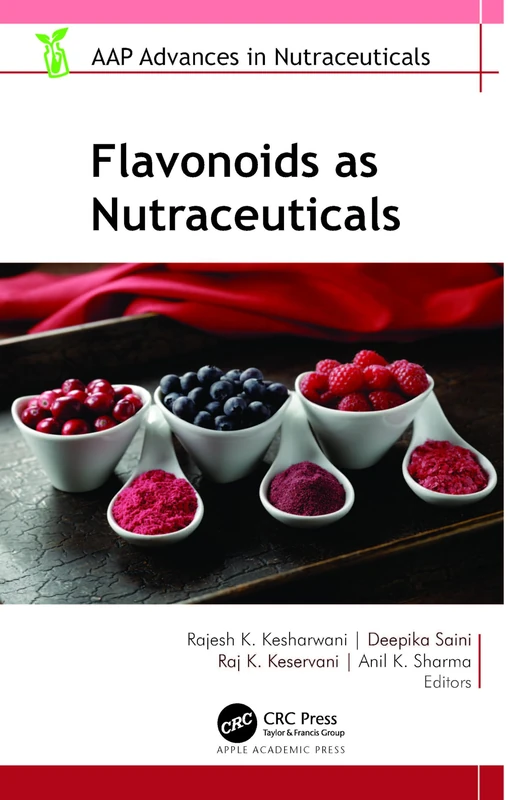 Flavonoids as Nutraceuticals (AAP Advances in Nutraceuticals)