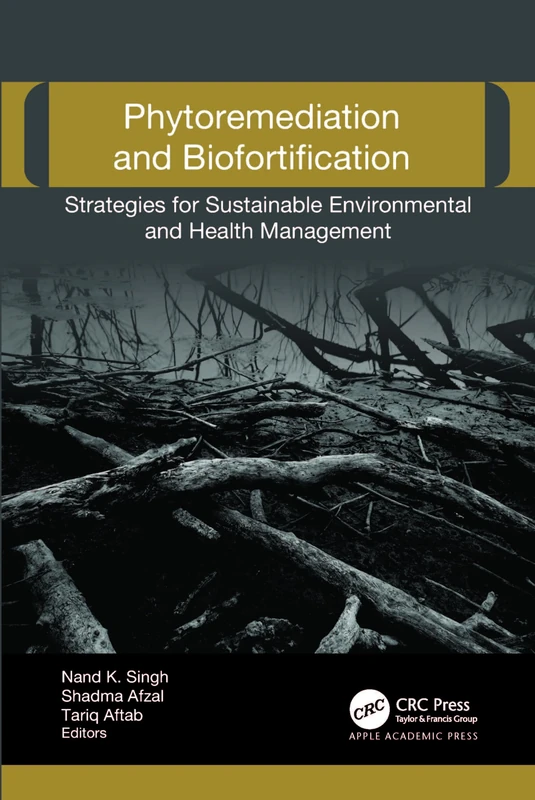Phytoremediation and Biofortification - Apple Academic Press