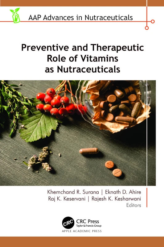 Preventive and Therapeutic Role of Vitamins as Nutraceuticals (AAP Advances in Nutraceuticals)