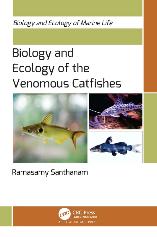 Biology and Ecology of the Venomous Catfishes (Biology and Ecology of Marine Life)