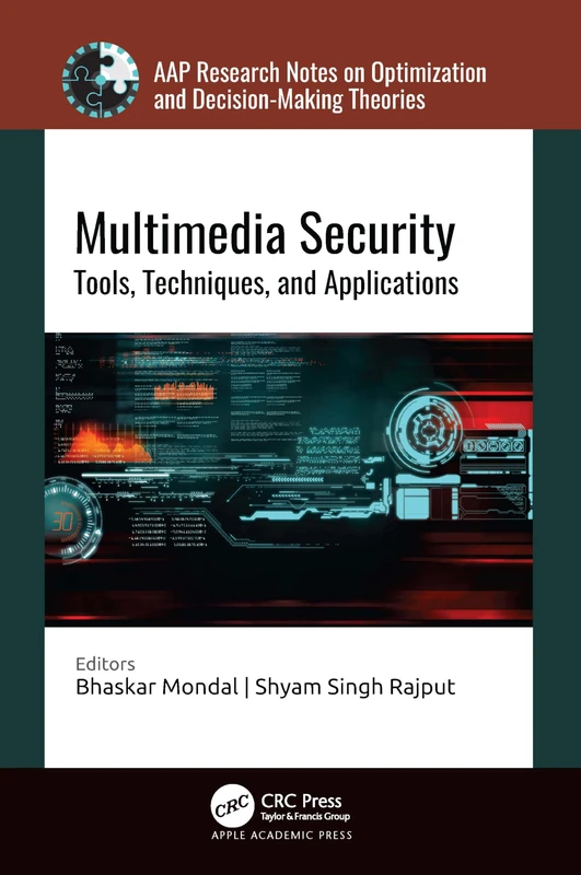 Multimedia Security: Tools, Techniques, and Applications (AAP Research Notes on Optimization and Decision Making Theories) - Image 1