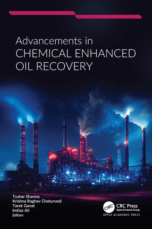 Advancements in Chemical Enhanced Oil Recovery
