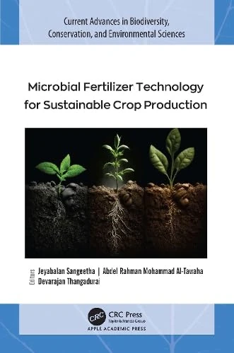 Microbial Fertilizer Technology for Sustainable Crop Production (Current Advances in Biodiversity, Conservation, and Environmental Sciences)