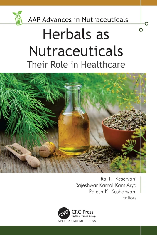 Herbals as Nutraceuticals: Their Role in Healthcare (AAP Advances in Nutraceuticals)
