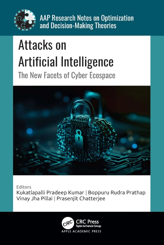 Attacks on Artificial Intelligence: The New Facets of Cyber Ecospace (AAP Research Notes on Optimization and Decision Making Theories)