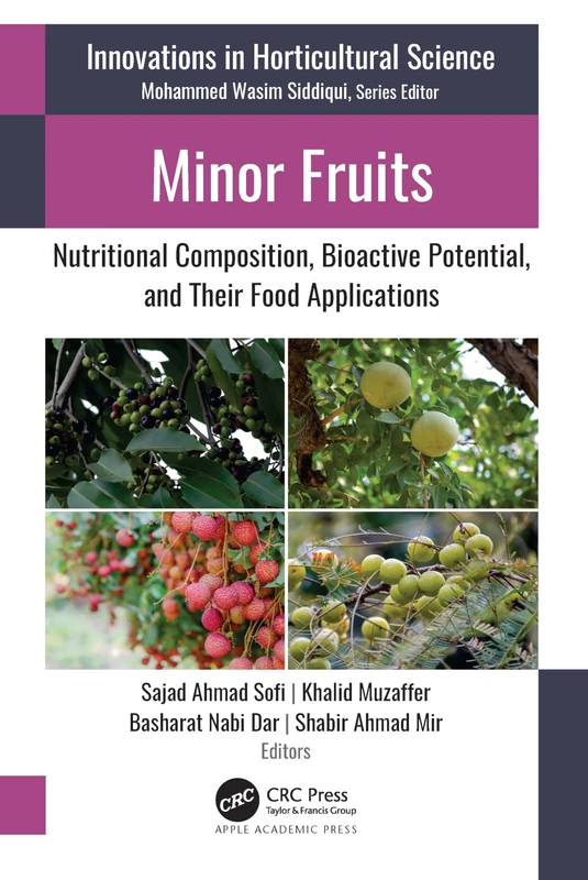 Minor Fruits: Nutritional Composition, Bioactive Potential, and Their Food Applications (Innovations in Horticultural Science)
