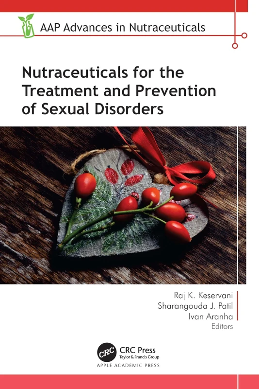 Nutraceuticals for the Treatment and Prevention of Sexual Disorders (AAP Advances in Nutraceuticals)
