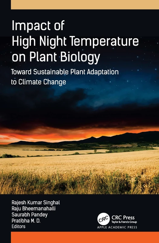 Impact of High Night Temperature on Plant Biology: Toward Sustainable Plant Adaptation to Climate Change