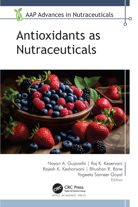 Antioxidants as Nutraceuticals (AAP Advances in Nutraceuticals)