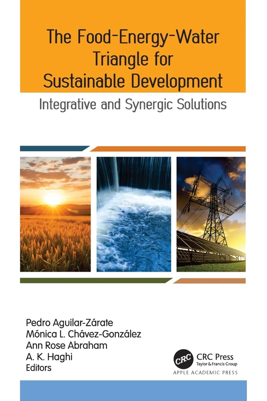 The Food-Energy-Water Triangle for Sustainable Development: Integrative and Synergic Solutions