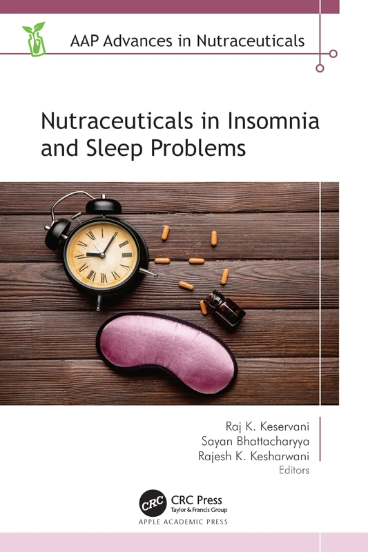 Nutraceuticals in Insomnia and Sleep Problems (AAP Advances in Nutraceuticals)