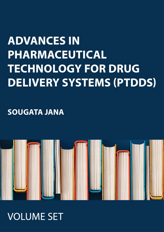 Advances in Pharmaceutical Technology for Drug Delivery Systems (PTDDS): 2-Volume Set