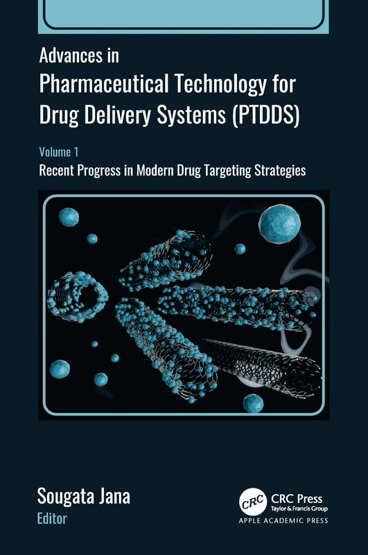 Advances in Pharmaceutical Technology for Drug Delivery Systems (PTDDS): Volume 1: Recent Progress in Modern Drug Targeting Strategies