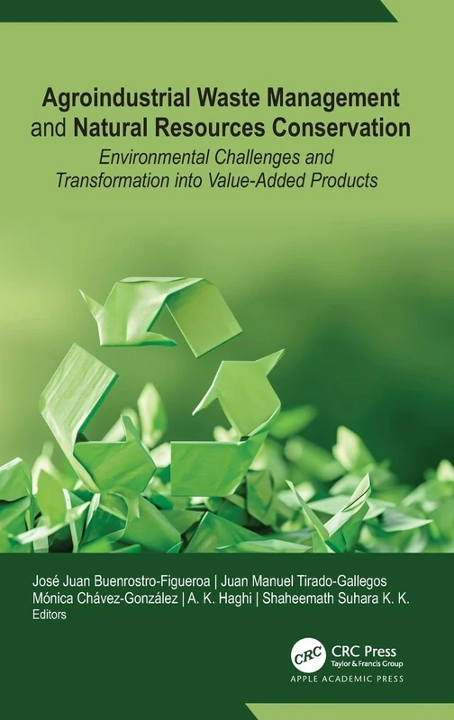 Agroindustrial Waste Management and Natural Resources Conservation: Environmental Challenges and Transformation into Value-Added Products