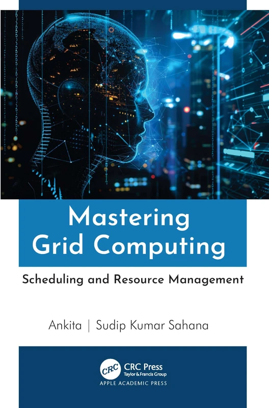 Mastering Grid Computing: Scheduling and Resource Management