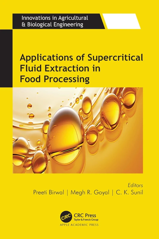 Applications of Supercritical Fluid Extraction in Food Processing (Innovations in Agricultural and Biological Engineering)