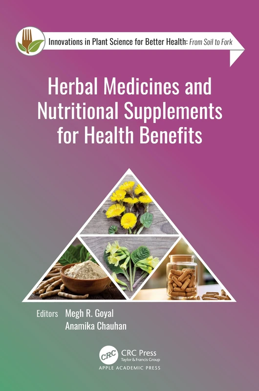 Herbal Medicines and Nutritional Supplements for Health Benefits (Innovations in Plant Science for Better Health: From Soil to Fork)
