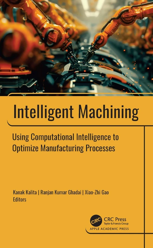 Intelligent Machining: Using Computational Intelligence to Optimize Manufacturing Processes