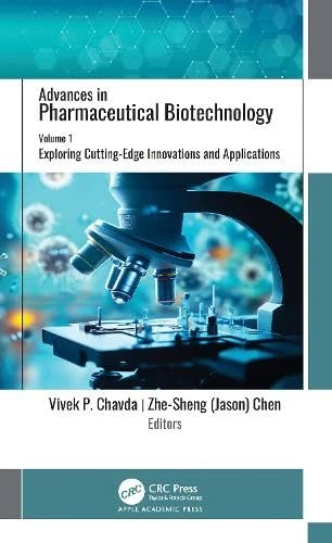 Advances in Pharmaceutical Biotechnology: Volume 1: Exploring Cutting-Edge Innovations and Applications