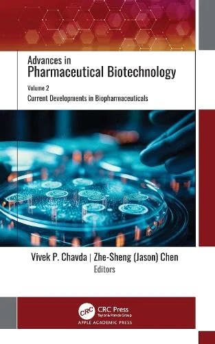 Advances in Pharmaceutical Biotechnology: Volume 2: Current Developments in Biopharmaceuticals