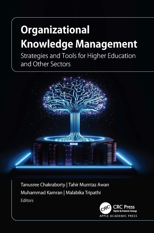 Organizational Knowledge Management: Strategies and Tools for Higher Education and Other Sectors