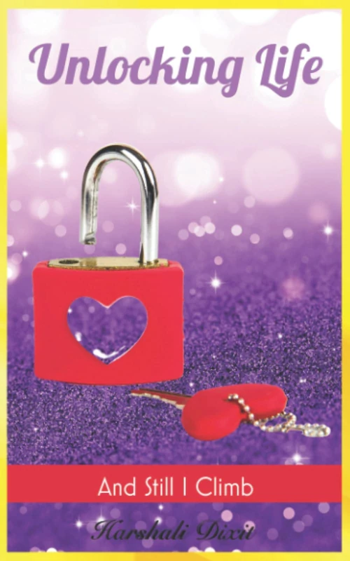 Unlocking Life: And Still I Climb (Poetry)