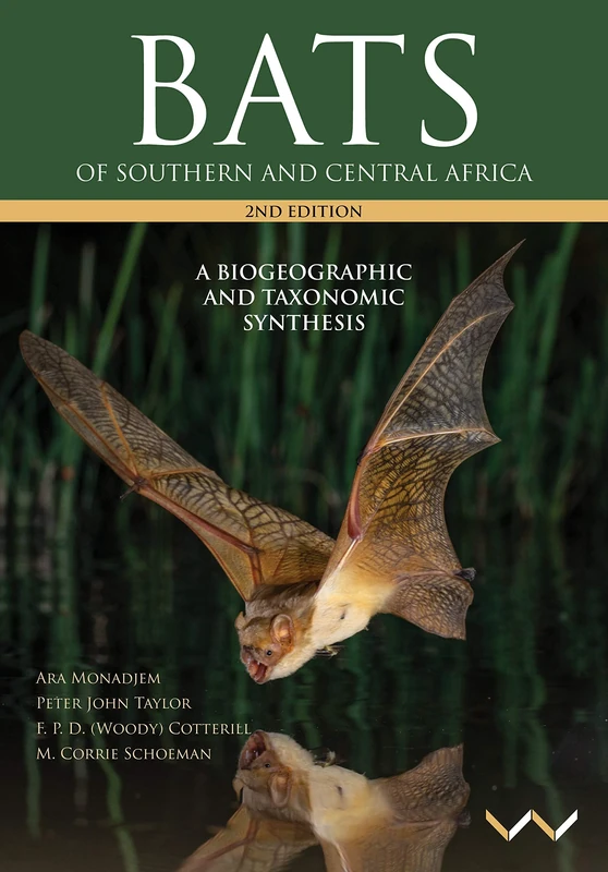 Bats of Southern and Central Africa: A Biogeographic and Taxonomic Synthesis, Second Edition