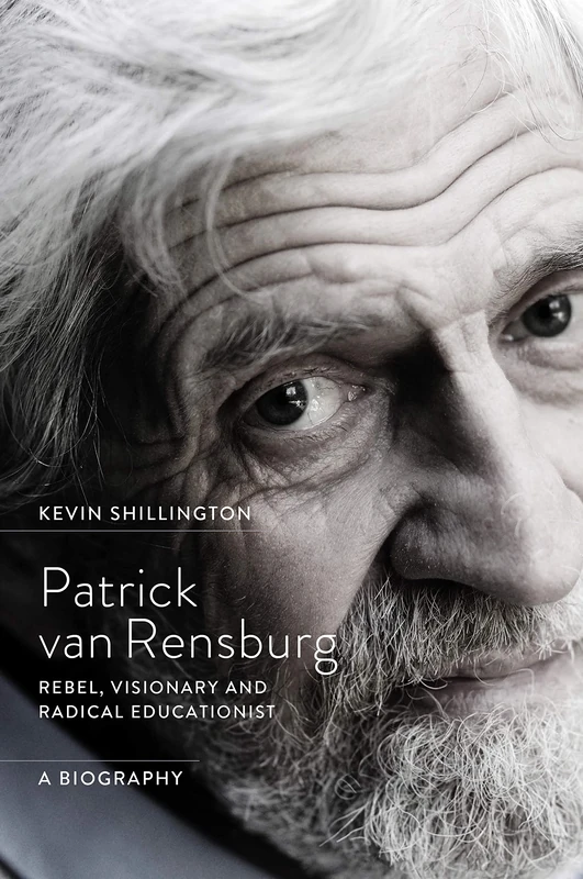 Patrick Van Rensburg: Rebel, Visionary and Radical Educationist, a Biography - Image 1