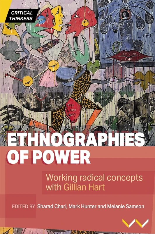 Ethnographies of Power: Working Radical Concepts with Gillian Hart - Image 1