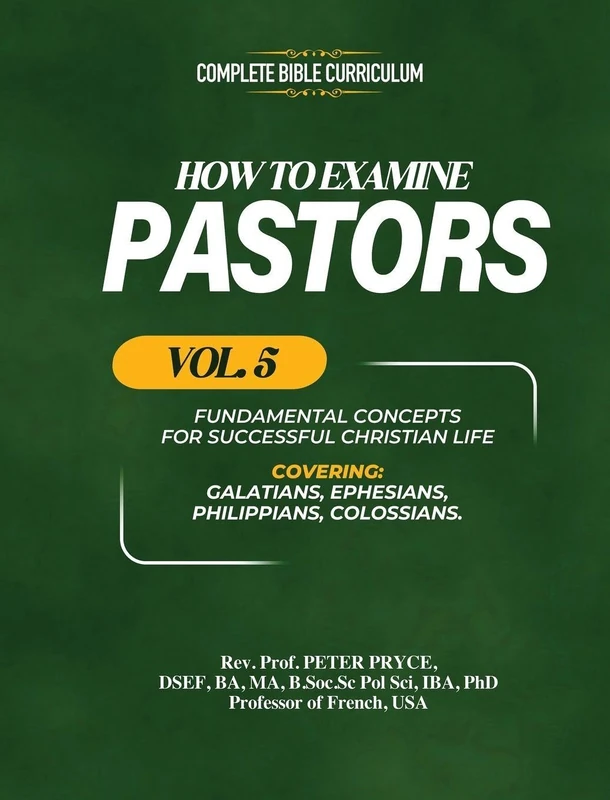 Complete Bible Curriculum: How to Examine Pastors, Vol. 5: Fundamental Concepts for Successful Christian Life: Galatians, Ephesians, Philippians, Colossians - Image 1