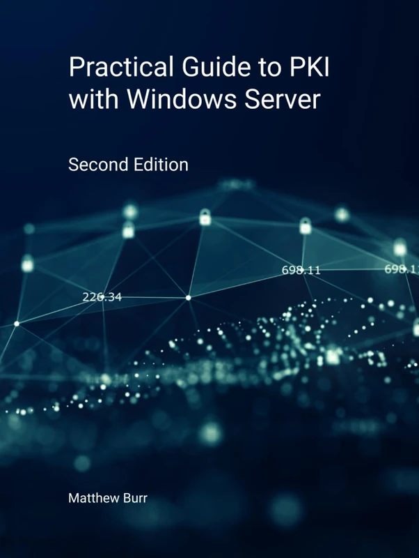 Practical Guide to PKI with Windows Server - Second Edition