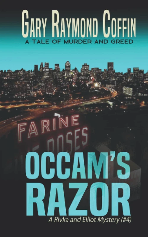 Occams Razor: A Tale of Murder and Revenge on the Streets of Montreal (An Elliot and Rivka Mystery)