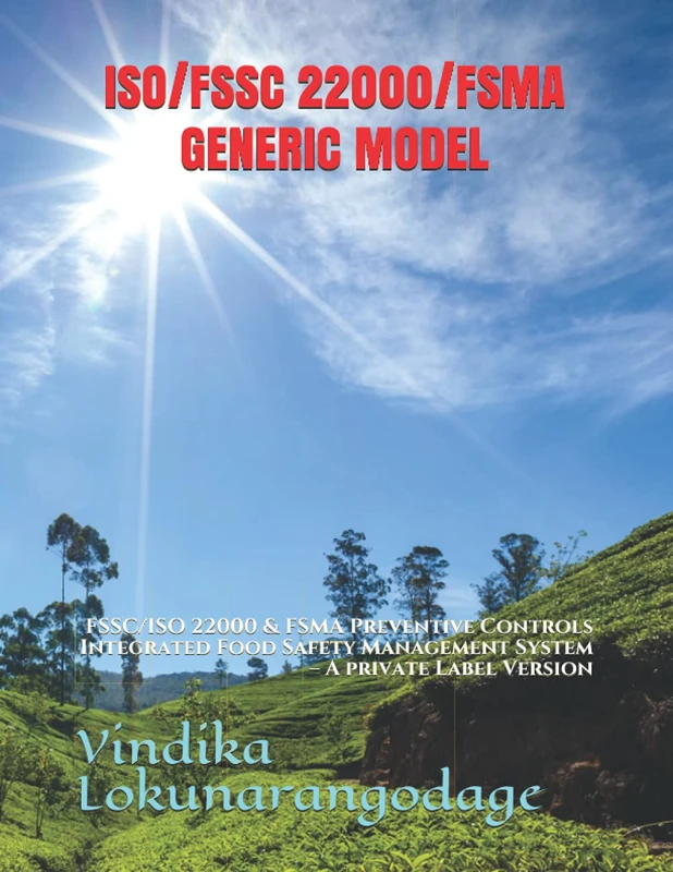 ISO/FSSC 22000/FSMA Preventive Control Generic Model: FSSC/ISO 22000 & FSMA Preventive Controls Integrated Food Safety Management System – A private Label Version